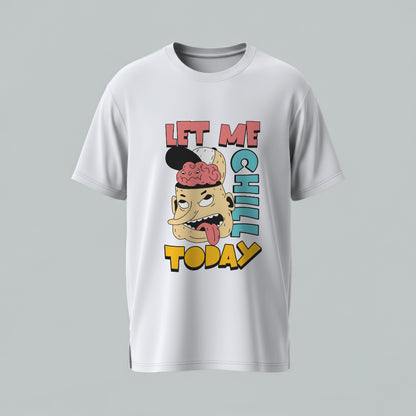 Let Me Chill Today Oversized T-Shirt