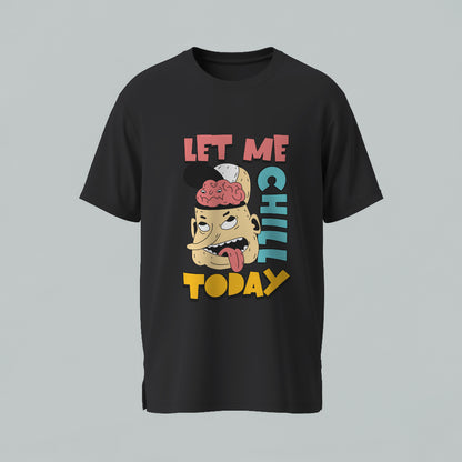 Let Me Chill Today Oversized T-Shirt