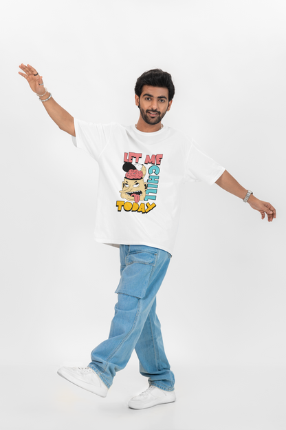 Let Me Chill Today Oversized T-Shirt